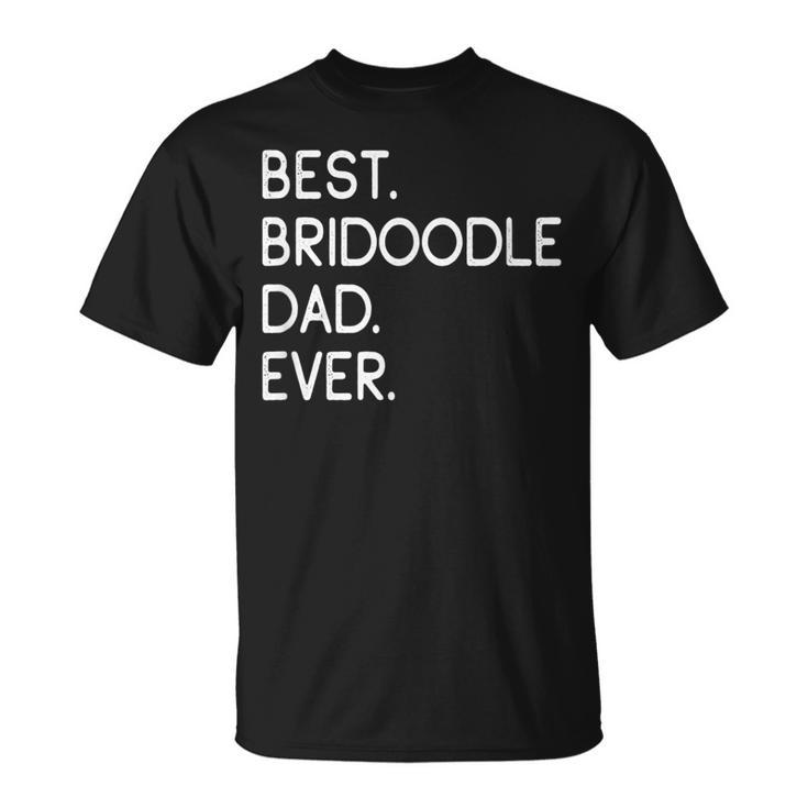 Best Bridoodle Dad Ever T-Shirt