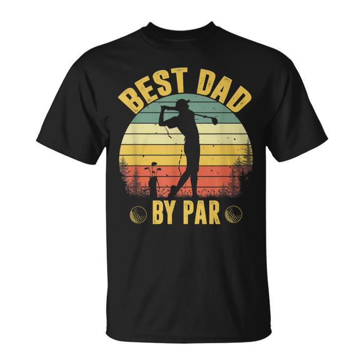 Best Dad By Par  Fathers Day Golfing Unisex T-Shirt