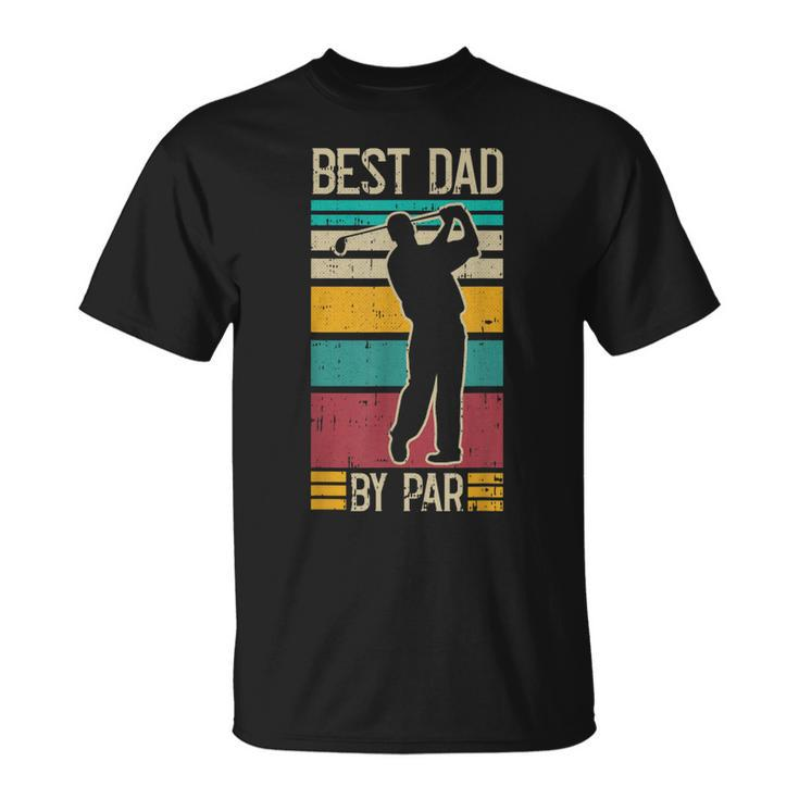 Best Dad By Par Golf Player Retro Golfing Sports Golfer Unisex T-Shirt