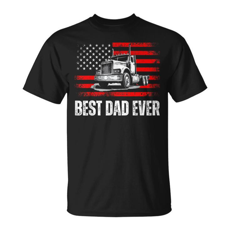 Best Dad Ever American Flag Best Trucker Dad Fathers Day  Unisex T-Shirt