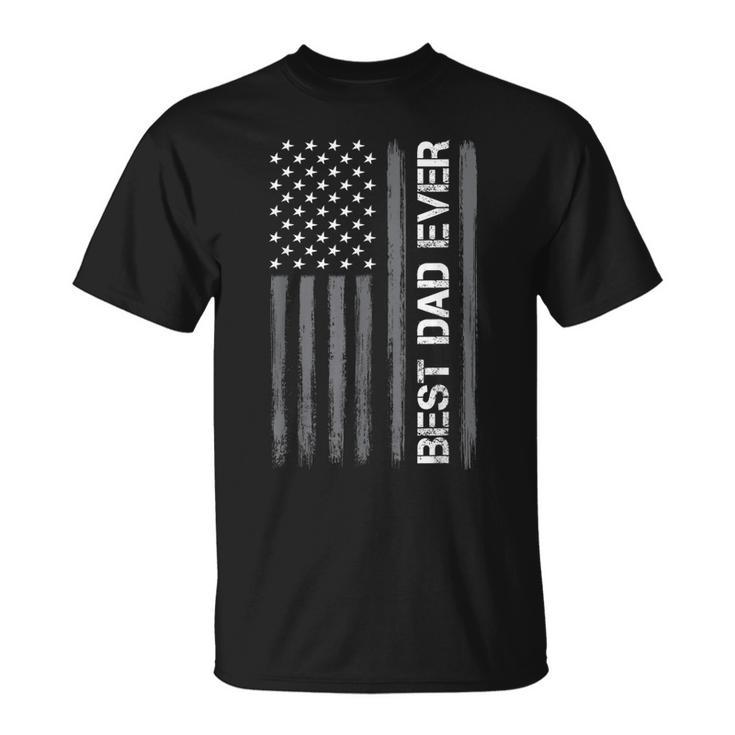 Best Dad Ever American Flag Funny Fathers Day For  Unisex T-Shirt
