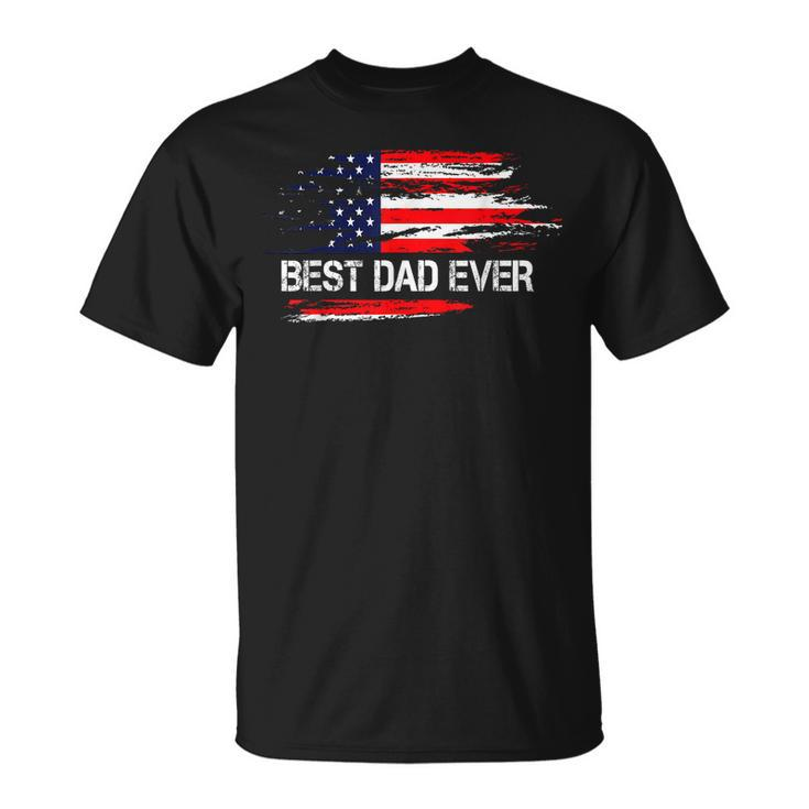 Best Dad Ever Us American Flag  Dad Gifts Fathers Day  Unisex T-Shirt