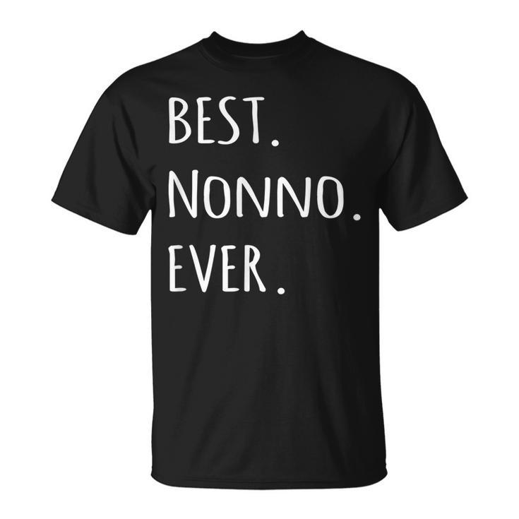 Best Nonno Ever  Italian Word For Grandpa T  Unisex T-Shirt