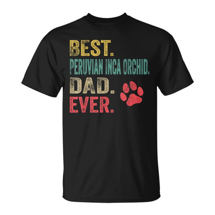 Best Peruvian Inca Orchid Dad Ever Vintage Father Dog Lover T-Shirt
