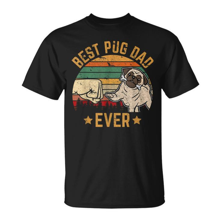 Best Pug Dad Ever Owner Lover Father Daddy  Dog Gifts  Unisex T-Shirt