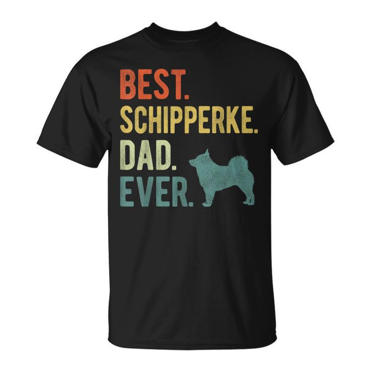Best Schipperke Dad Ever Dog Daddy Fathers Day  Unisex T-Shirt