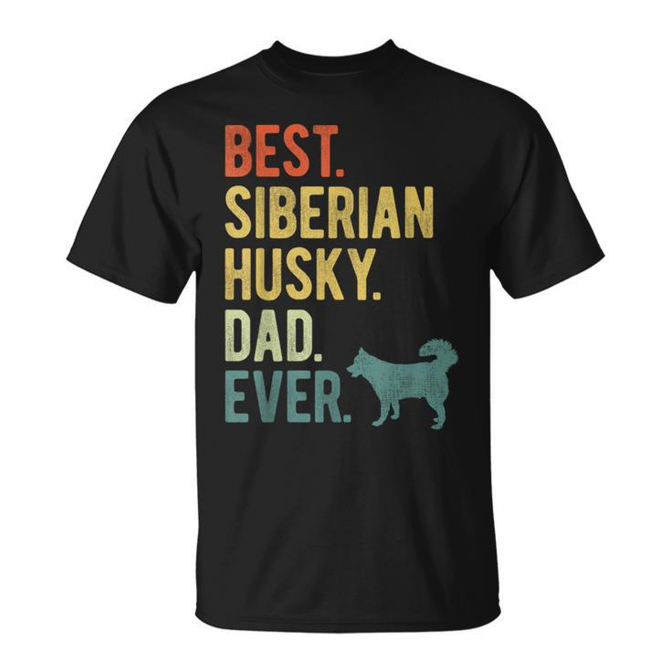 Best Siberian Husky Dad Ever Dog Daddy Fathers Day  Unisex T-Shirt
