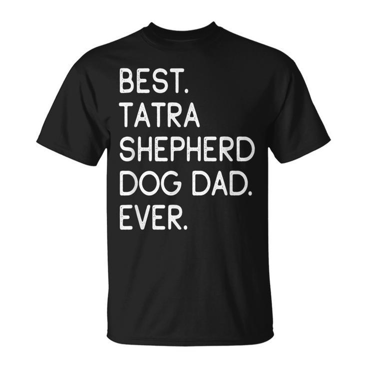 Best Tatra Shepherd Dog Dad Ever Polski Owczarek Podhalanski T-Shirt