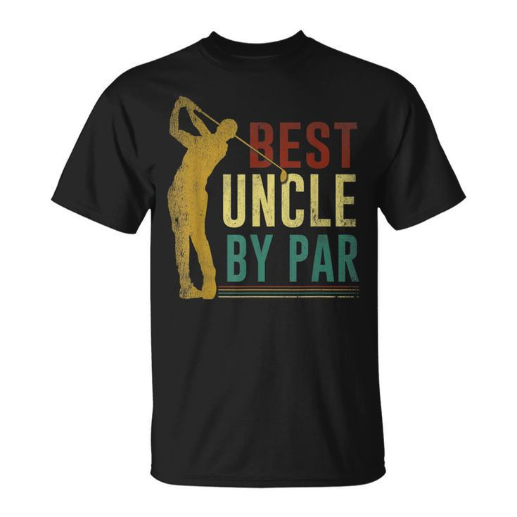 Best Uncle By Par Fathers Day Golf  Gift Grandpa Gift  Unisex T-Shirt