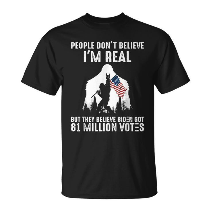 Bigfoot They Believe Bïden Got 81 Million Votes  Unisex T-Shirt