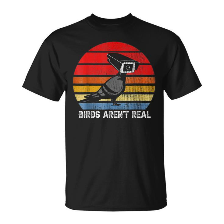 Birds Are Not Real  Retro Funny Bird Watching Spies Bird Watching Funny Gifts Unisex T-Shirt