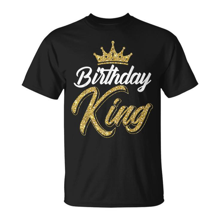 Birthday King Son Or Dad´S Birthday Party  Unisex T-Shirt
