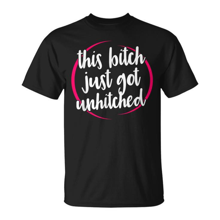This Bitch Just Got Unhitched  Divorce Celebration T-Shirt