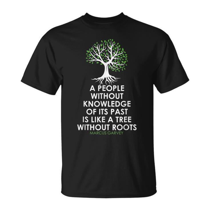 Black History Month Tree Without Root Black Is Beautiful Black History Funny Gifts Unisex T-Shirt
