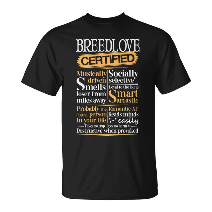 Breedlove Name Gift Certified Breedlove Unisex T-Shirt