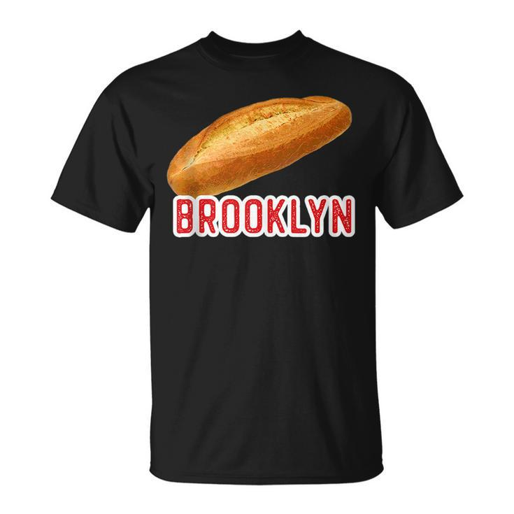 Brooklyn Italian Bread New York Ny Neighborhood Food  Unisex T-Shirt