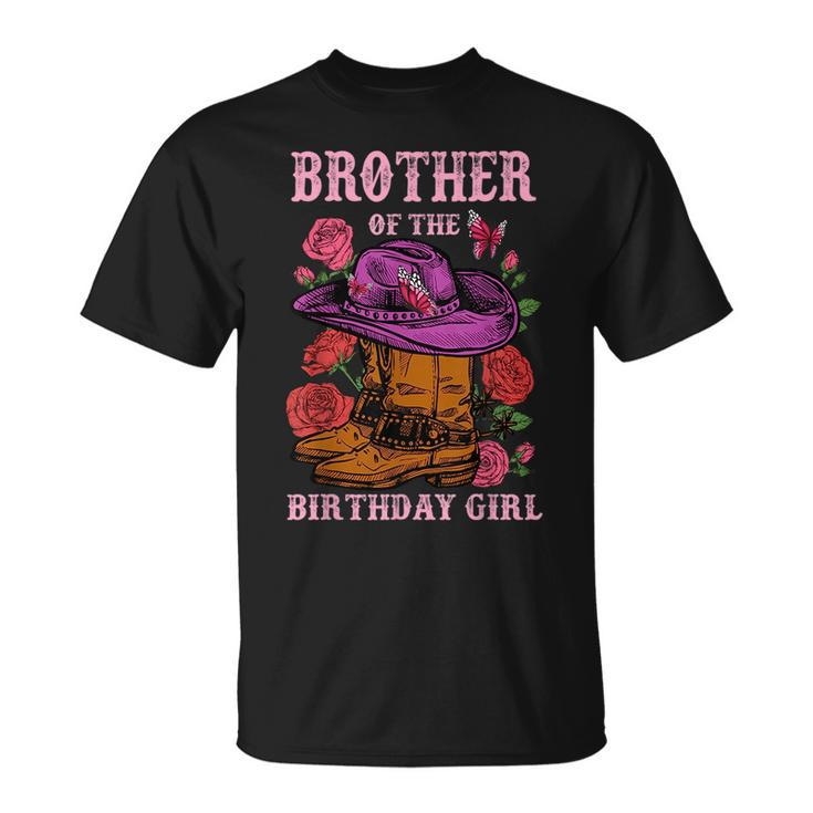 Brother Of The Birthday Girl Pink Boots Cowgirl Matching  Funny Gifts For Brothers Unisex T-Shirt