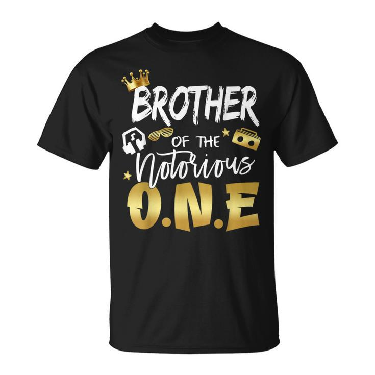 Brother Of The Notorious One 1St Birthday School Hip Hop  Unisex T-Shirt