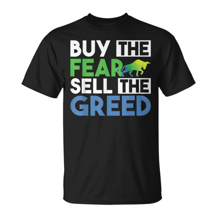 Buy The Fear Sell The Greed Quotes Stock Market Trader T-Shirt