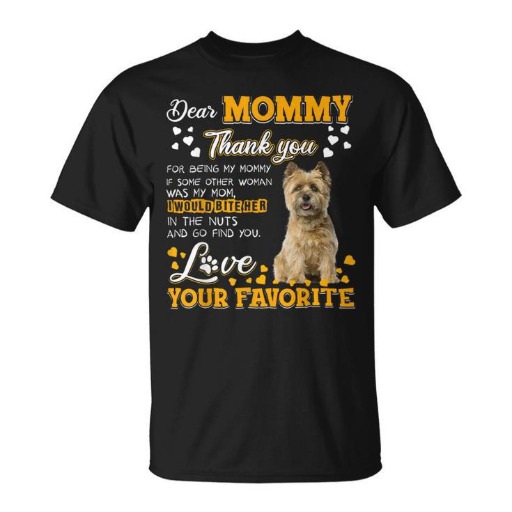 Cairn Terrier Dear Mommy Thank You For Being My Mommy Unisex T-Shirt