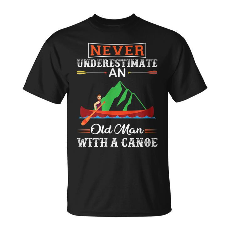 Canoe Never Underestimate An Old Man With A Canoe T-Shirt