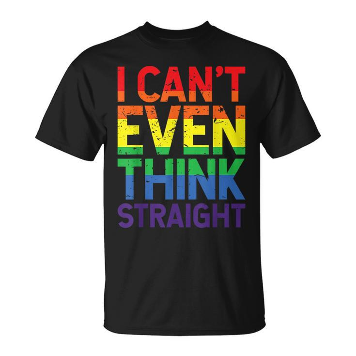 Cant Even Think Straight Lgbtq Queer Lesbian Gay Pride  Unisex T-Shirt