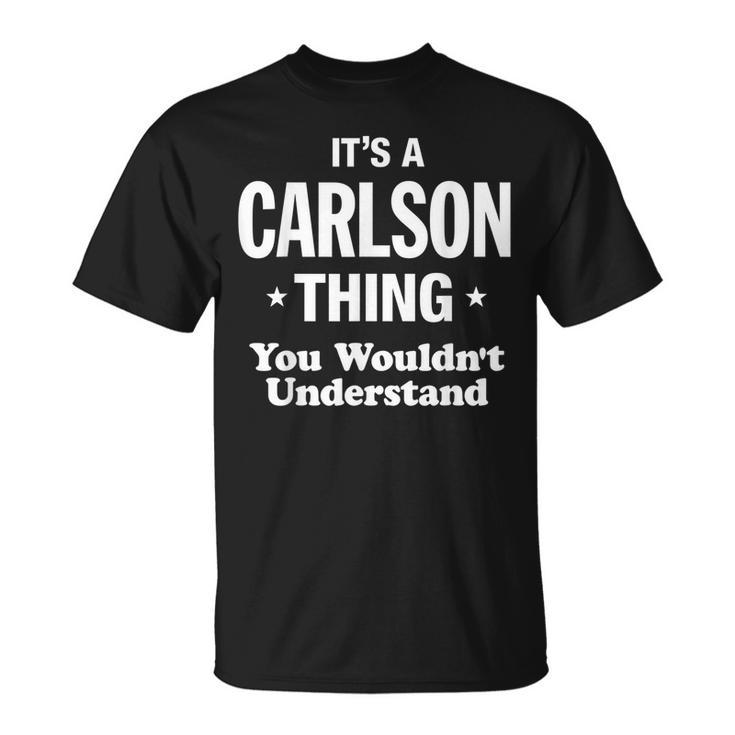 Carlson Thing Name Family Reunion Funny Family Reunion Funny Designs Funny Gifts Unisex T-Shirt