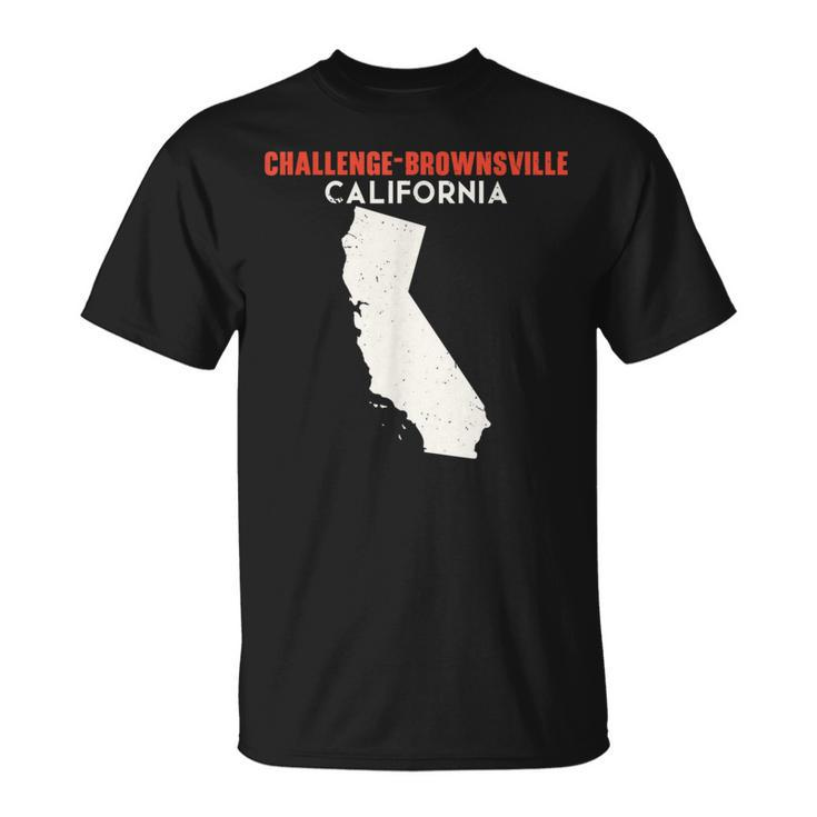 Challenge-Brownsville California Usa State America Travel Ca T-Shirt