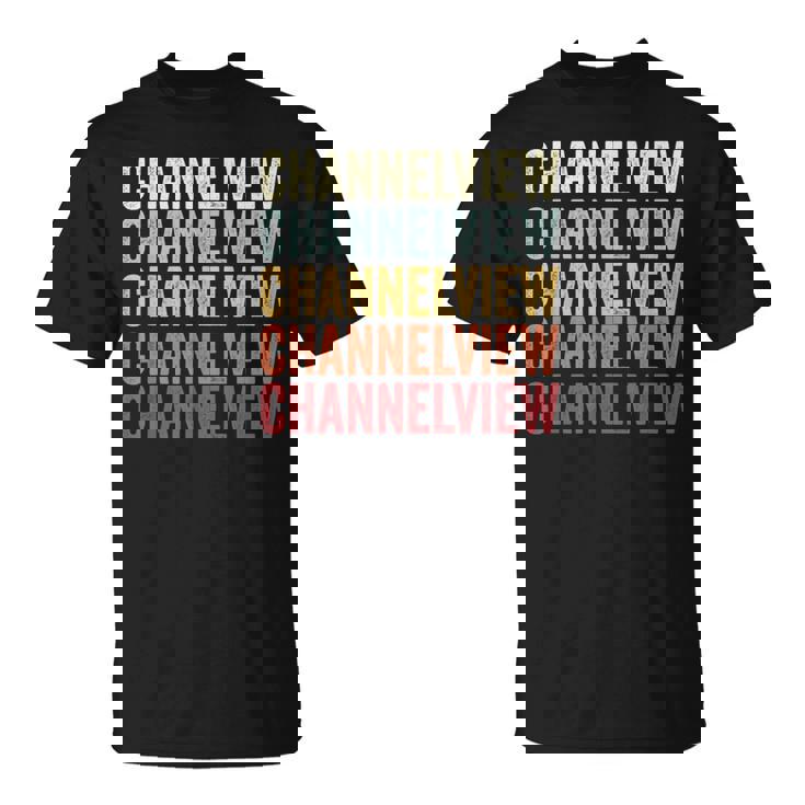 Channelview Texas Channelview Tx Retro Vintage Text T-Shirt