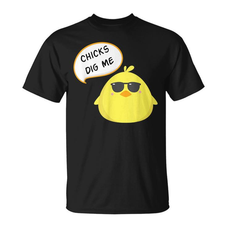 Chicks Dig Me T  Funny Happy Easter  Cute Gift Unisex T-Shirt