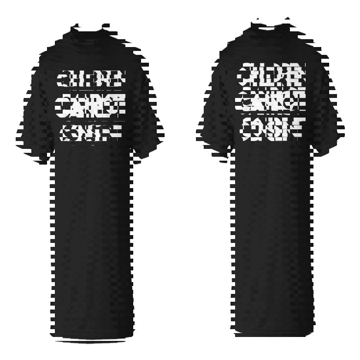 Children Cannot Consent Unisex T-Shirt