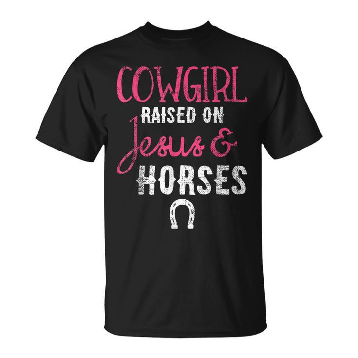 Christian Cowgirl Raised On Jesus And Horses Unisex T-Shirt