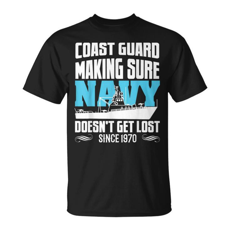Coast Guard Making Sure Navy Doesnt Get Lost Unisex T-Shirt