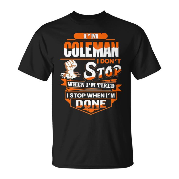 Coleman Name Gift Im Coleman Unisex T-Shirt