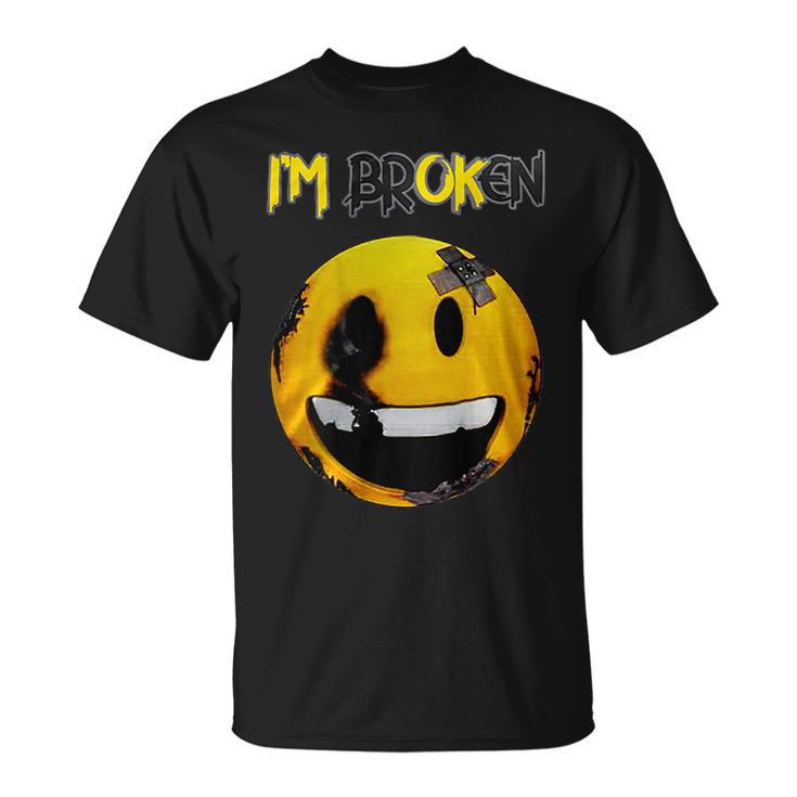 Confused Smile Im Broken Invisible Illness Im Ok Broken  Unisex T-Shirt