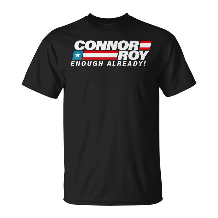 Connor-Roy-Enough-Already-Flag  Unisex T-Shirt