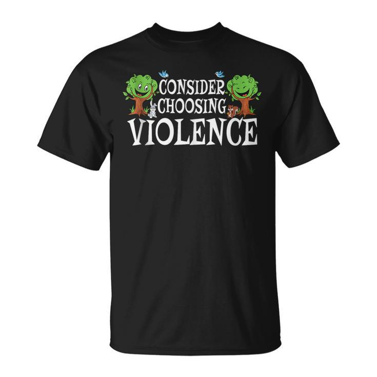 Consider Choosing Violence T-Shirt