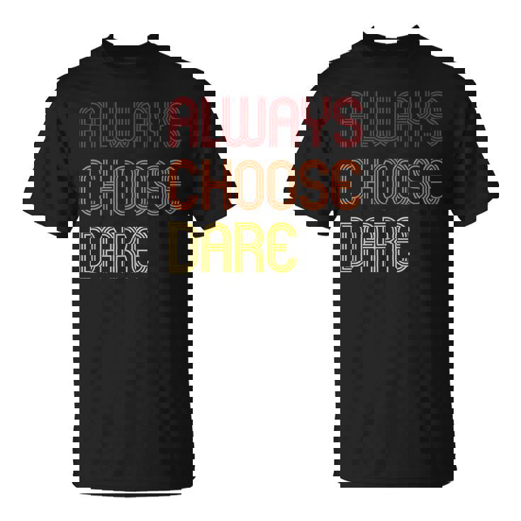 Cool Back To School Shirt Always Choose Dare Funny Tee Cool Back To School Shirt Always Choose Dare Funny Tee
