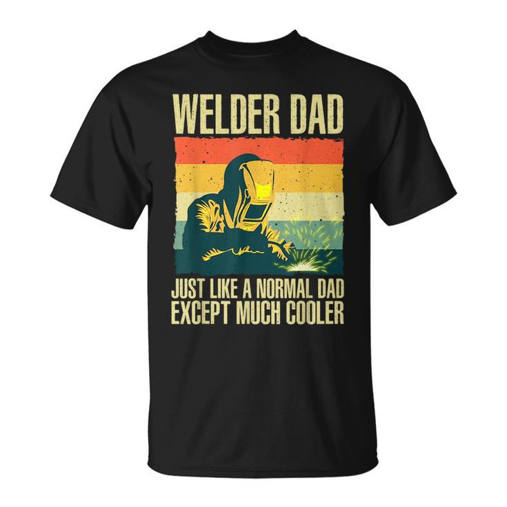 Cool Welding For Men Dad Ironworker Welder Pipefitter Worker  Unisex T-Shirt