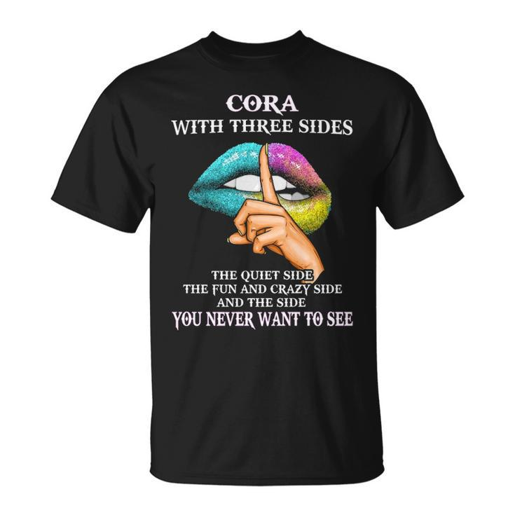 Cora Name Gift Cora With Three Sides Unisex T-Shirt