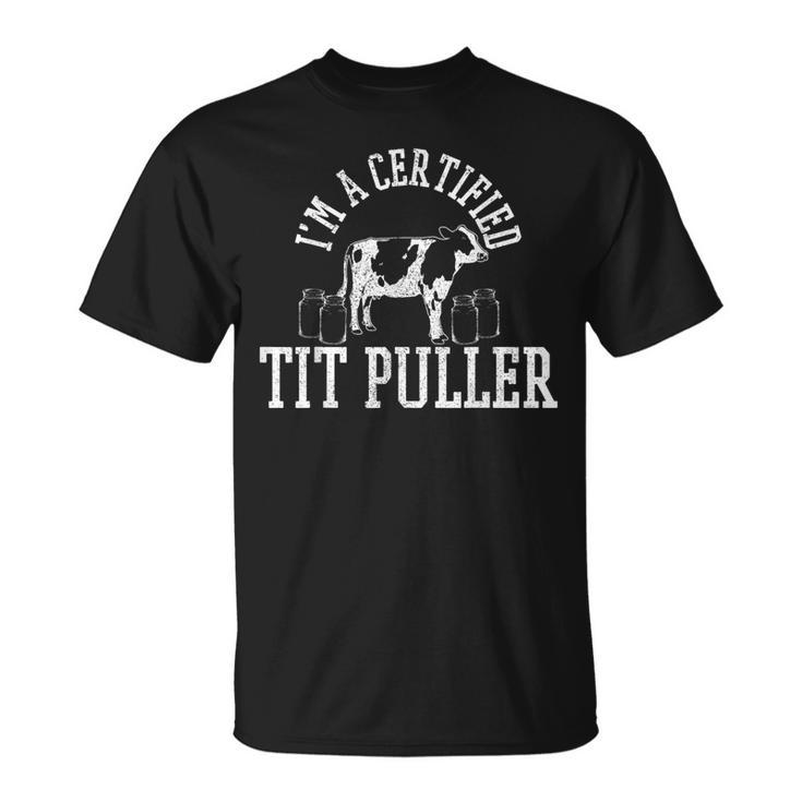 Cow Farmer Certified Tit Puller Cattle Farming Farm T-Shirt