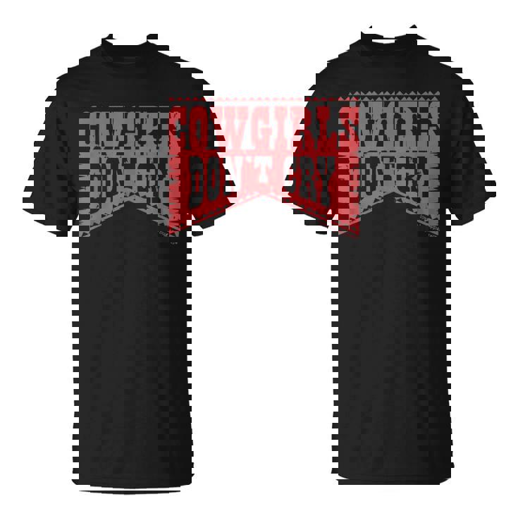 Cowgirl Dont Cry Vintage Western Country Cowgirls Girl Unisex T-Shirt