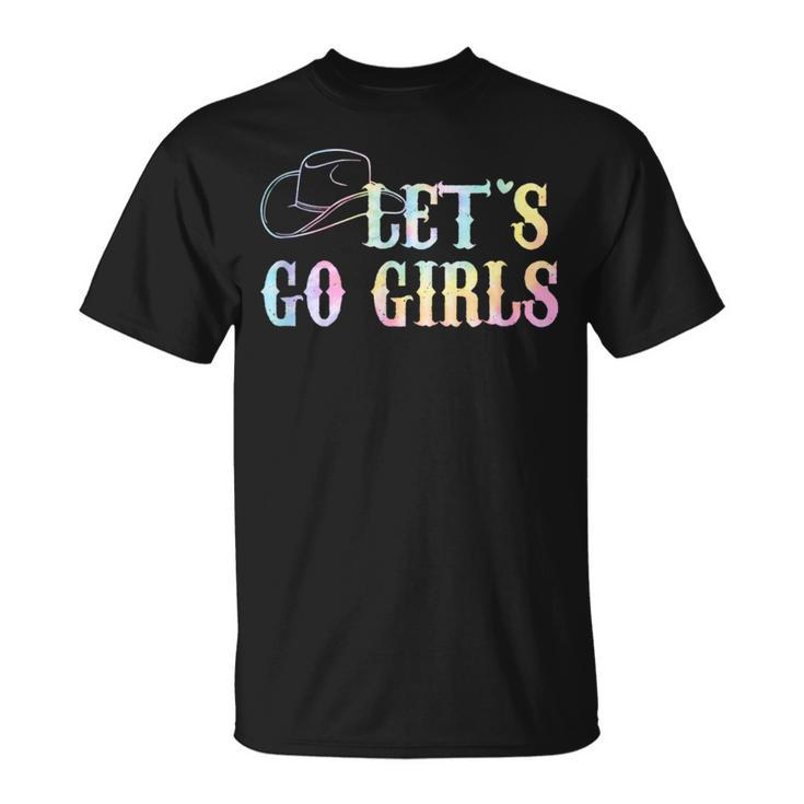 Cowgirls Bride Nashville Bachelorette Lets Go Girls Tie Dye  Unisex T-Shirt
