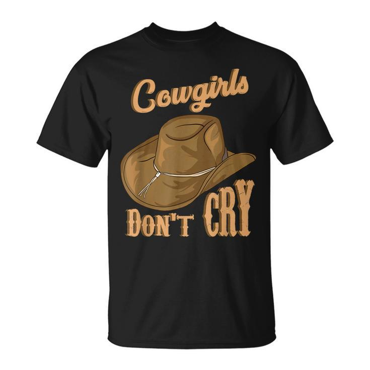 Cowgirls Dont Cry Funny Country Western Rodeo Girl Cowgirl Unisex T-Shirt