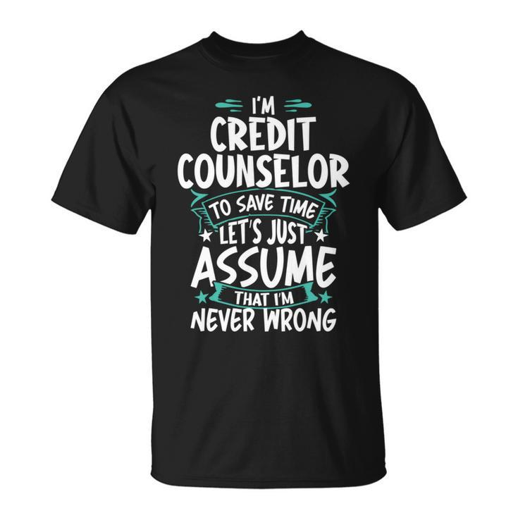 Credit Counselor Never Wrong T-Shirt