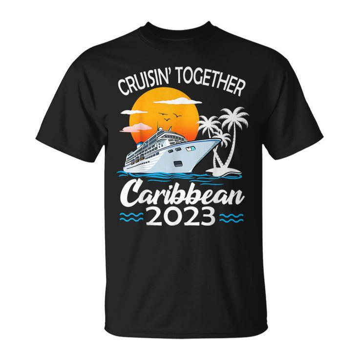 Cruisin Together Caribbean Cruise 2023 Family Vacation  Unisex T-Shirt