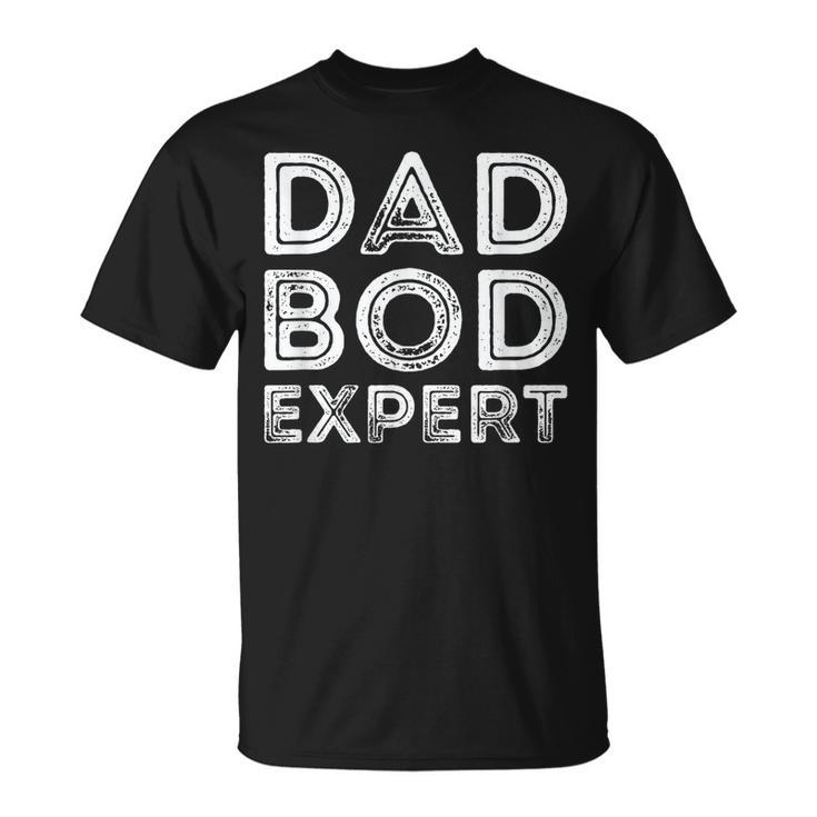Dad Bod Expert Funny Father Day Dad Daddy Grandpa Papa Pops  Unisex T-Shirt
