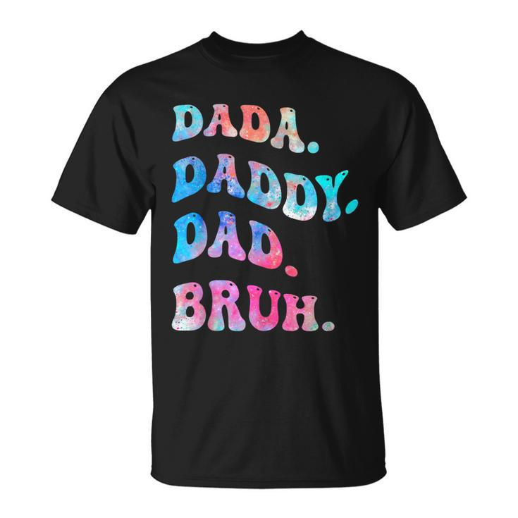 Dad Daddy Bruh Fathers Day Funny Unisex T-Shirt