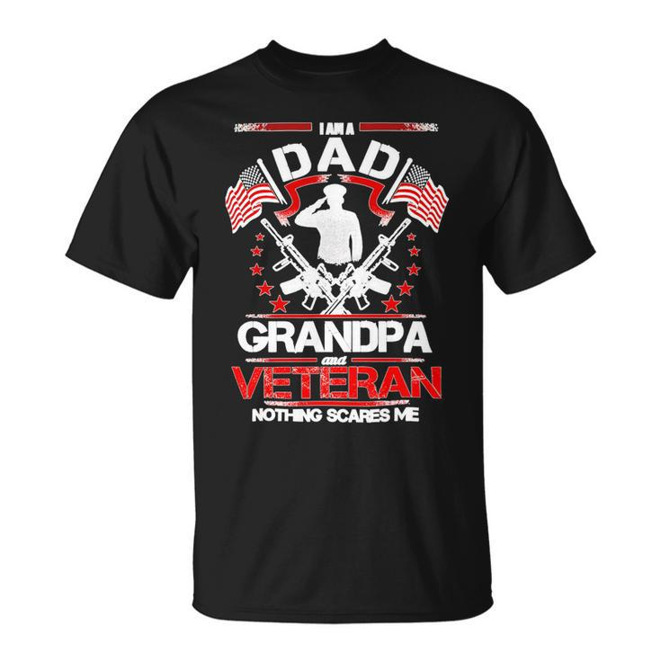 Dad Grandpa Veteran Nothing Scares Me Men Husband 103 Unisex T-Shirt