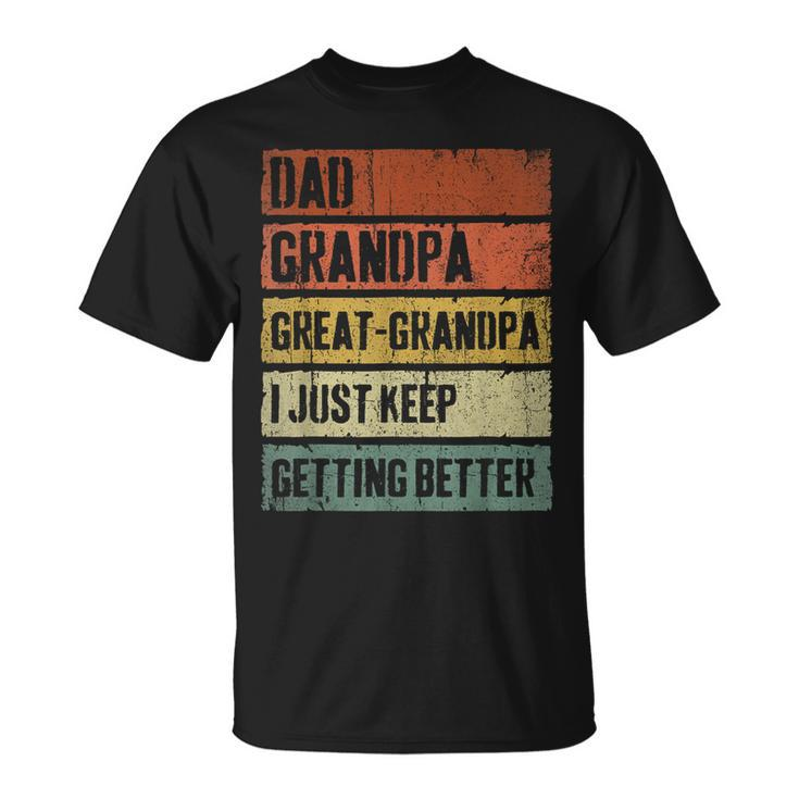 Dad Granpa Great Grandpa For Fathers Day Funny  Unisex T-Shirt